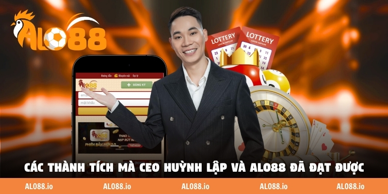 Các thành tích mà CEO Huỳnh Lập và ALO88 đã đạt được