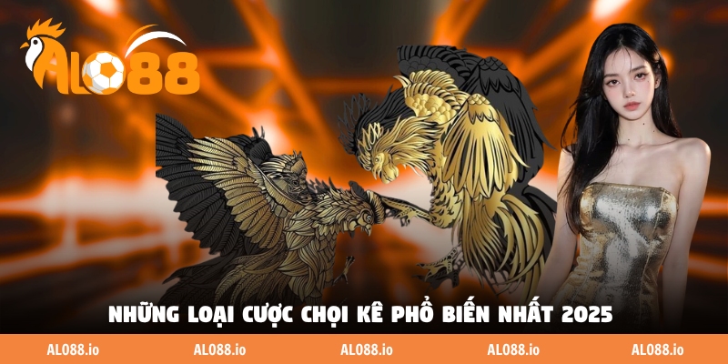 Những loại cược chọi kê phổ biến nhất 2025 