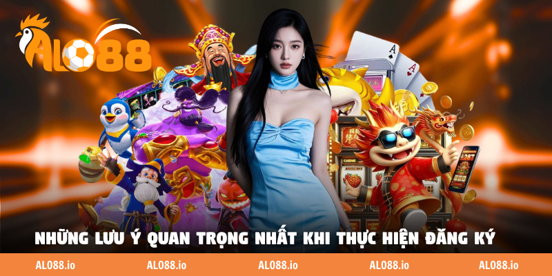 Những lưu ý quan trọng nhất khi thực hiện đăng ký