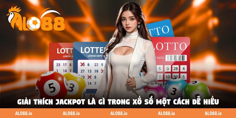 Định nghĩa về Jackpot trong các sản phẩm xổ số