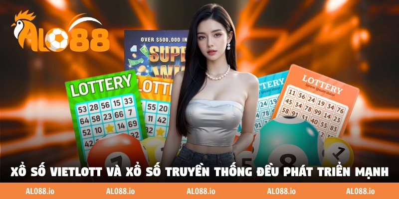Xổ số Vietlott và xổ số truyền thống đều phát triển mạnh