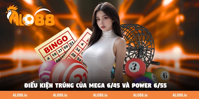 Điều kiện trúng của Mega 6/45 và Power 6/55