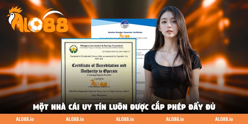 Một nhà cái uy tín luôn được cấp phép đầy đủ
