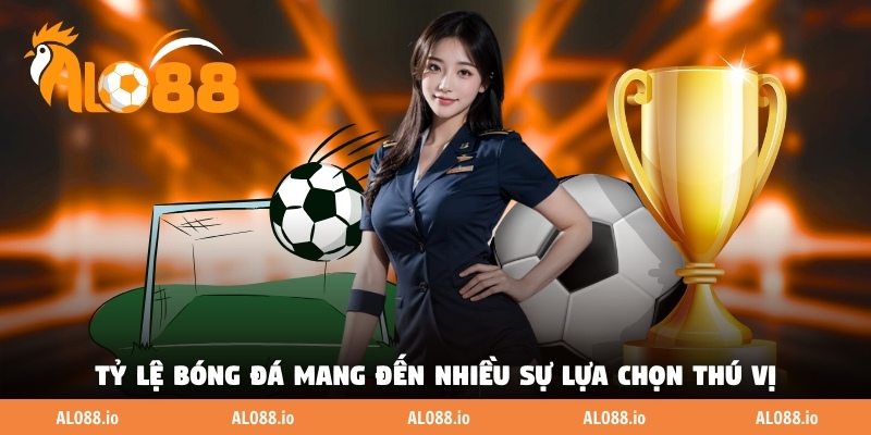 Tỷ lệ bóng đá mang đến nhiều sự lựa chọn thú vị Tỷ lệ bóng đá mang đến nhiều sự lựa chọn thú vị