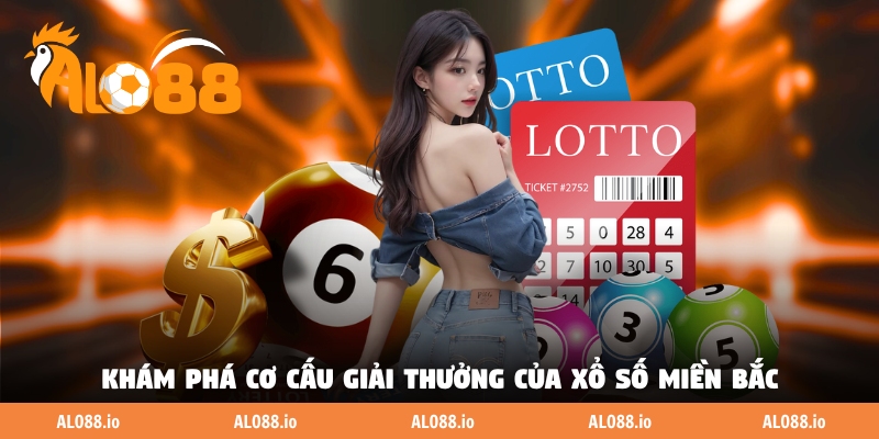 Khám phá cơ cấu giải thưởng của xổ số miền Bắc