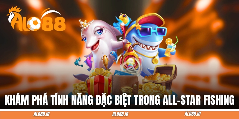 all star fishing tinh nang dac biet